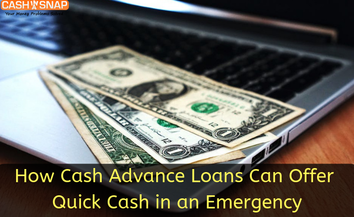 Cash Advance Loans Can Offer Quick Cash in an Emergency
